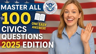 Master All 100 Civics Questions for U.S. Citizenship Interview (2025 Edition + One Easy Answer!)