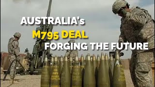 Australia’s M795 Munitions Deal: Powering Defense and Jobs in the Indo-Pacific