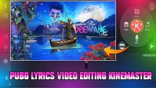 How To Create Pubg Lyrics Status Video Kinemaster | Pubg Lyrics Video Kaise Banaye | Status Editing