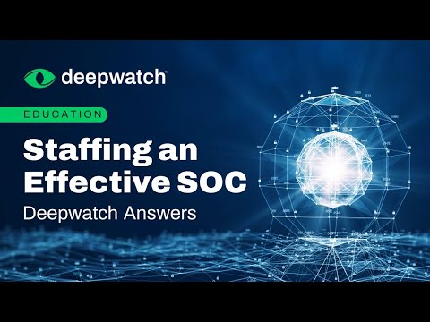 Staffing an effective security operations center (SOC) | Deepwatch