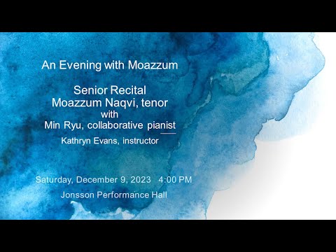 An Evening with Moazzum - Senior Voice Recital