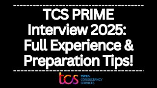 TCS PRIME INTERVIEW EXPERIENCE OF 2024 #tcs2025 #tcs#tcsinterview #interview#tcsinterviewexperience