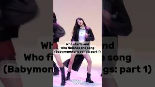 Who starts and who finishes the song ( babymonster songs) Part 1🔥#aistar#kpop#babymonster#ive