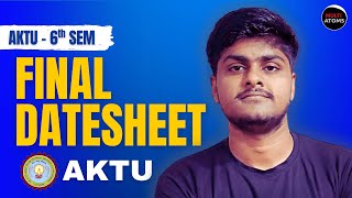 Final Datesheet of 6th Sem | AKTU  Aktu Exams | Aktu 3rd Year Exam Starting from 28th may