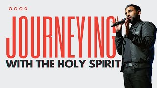 Journeying with the Holy Spirit | Daniel Chand
