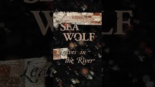 Sea Wolf 'Leaves in the River' on Opaque Yellow Vinyl