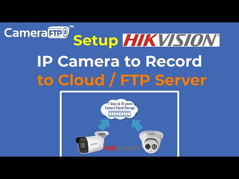 How to Configure Hikvision Network IP Camera to Record to FTP Server/Cloud Storage (Setup Guide)