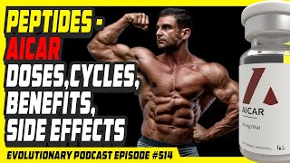 Evolutionary.org 514 - Peptides - AICAR Doses,Cycles,Benefits,Side Effects