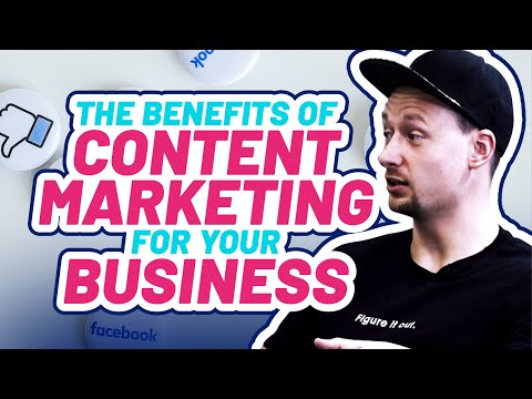 The benefits of content marketing for your business
