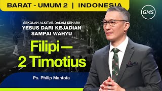 Sekolah Alkitab dalam Sehari : Filipi - 2 Timotius - Ps. Philip Mantofa (GMS Church)