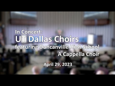 In Concert: UT Dallas Choirs featuring Duncanville High School A Cappella Choir