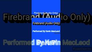 Firebrand (Audio Only) - Part 7 #Shorts #Clips #Part7