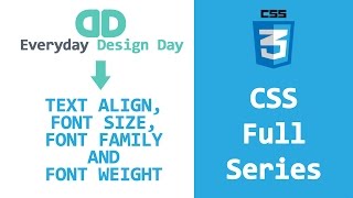 CSS Basics (full series) - Text Align, Font Size, Font Family and Font Weight