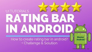 Android Tutorials - Rating Bar tutorial + Challenge & Solution - Master Android app development