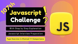 JavaScript Challenge With Step by Step Explanation | JavaScript Interview Preparation | Part 107