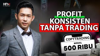 CARA CUAN TANPA TRADING JOHANNES LIONG PAKAI FITUR COPYTRADE DI HFM
