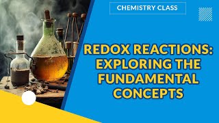 REDOX REACTIONS EXPLORING THE FUNDAMENTAL CONCEPTS | CHEMISTRY | EXAMGUIDE