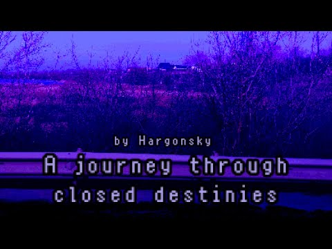 A journey through closed destinies [by Hargonsky•]
