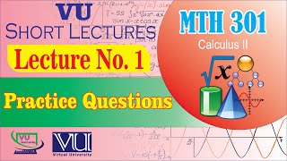MTH301 Lecture 1 Practice Questions | Calculus 2 | Midterm Preparation | VU Smart Learning