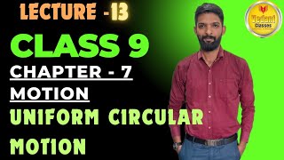 Motion Mastery:- CLASS 9 CHAPTER-7 MOTION CBSE GSEB ● Uniform Circular Motion Detail Concept and Sum