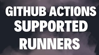 Runner's supported by Github Actions | ‪@CodeKamikaze‬ | Github Actions Tutorial (5)