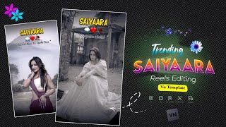 SAIYAARA Instagram Trending Reels Video Editing | Saiyaara Reels Video Kaise Banaye | Vn Code 1Click