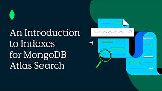 An Introduction to Indexes for MongoDB Atlas Search