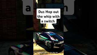 gta5 online Dus hop out the whip with a switch 💥#youtubeshorts #gta
