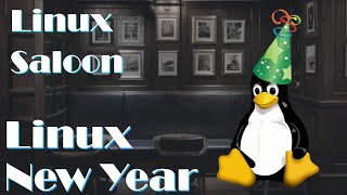 Linux Saloon 51: Linux New Year