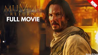 The Mummy Returns - (2001) Full Movie | Watch Free | Action Movie | Review & Facts #actionmovies