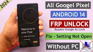 All Google Pixel Android 14 Frp Bypass/Unlock - Fix Setting Not Open - Without PC - 2024