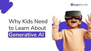 Don’t Let Your Child Miss AI Revolution | Generative AI for Kids | BrightCHAMPS