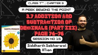Class 7 Maths | Ch 3: A Peek Beyond the Point |Addition & Subtraction of Decimals (Part 3)| Pg 74-76