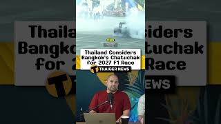 Thailand Considers Bangkok’s Chatuchak for 2027 F1 Race