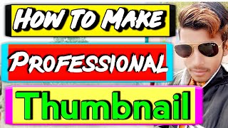 ‌Thumbnail कैसे बनाये How To Make Professional Thumbnail For YouTube Videos On Android