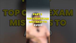 Top CISSP Exam Mistakes to Avoid ! Part 3  #cybersecurity