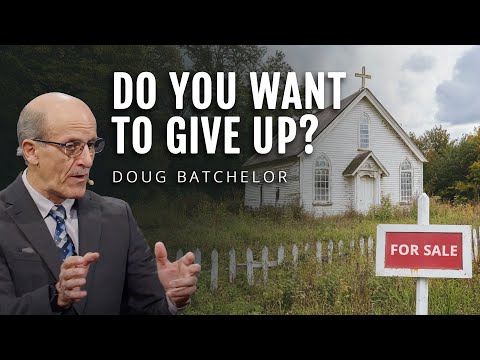 Giving Up | Doug Batchelor