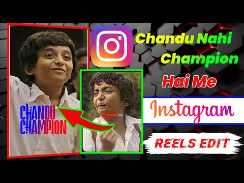 How to Create Chandu Champion Viral Reels Kaise Banaye | Instagram Viral Chandu Champion Reels