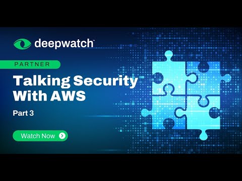 Talking Security at the Ranch with Deepwatch and Amazon Web Services (AWS) | Part Three | Deepwatch