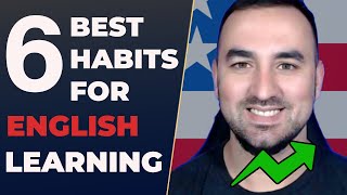 6 Key Habits for English Learning: Boost your Fluency & Confidence