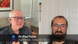 An iPad Pickle | AppStories | Episode 442