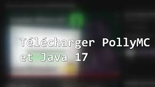 Télécharger PollyMC et Java 17 Tuto FR