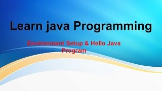 Environment Setup & Hello java