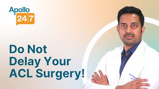 Delaying Your ACL Surgery? | Dr. Kaushik Reddy