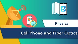 Cellphone and Fiber Optics - Communication Technology –Part 2