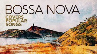 Bossa Nova Covers Of Popular Songs 2024