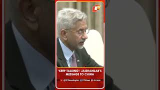 Jaishankar Stresses Open Dialogue with China Amid Global Uncertainty