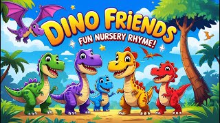 Dino Friends 🦖 | Fun Dinosaur Nursery Rhyme for Kids!