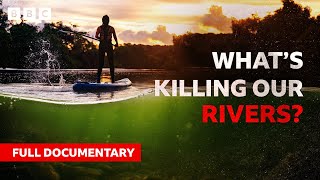What’s Killing Our Rivers? | BBC Documentary