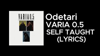 Odetari - SELF TAUGHT (LYRICS)